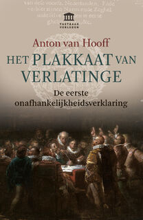 Het Plakkaat van Verlatinge - Anton van Hooff (ISBN 9789401913119)