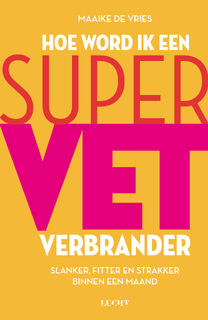 Hoe word ik een supervetverbrander - Maaike de Vries (ISBN 9789492798084)