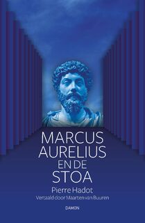 Marcus Aurelius en de Stoa - Pierre Hadot (ISBN 9789463403306)