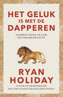 Het geluk is met de dapperen - Ryan Holiday (ISBN 9789400514997)