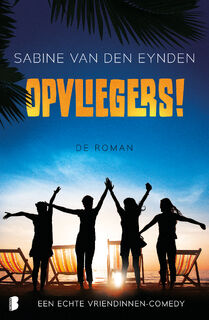Opvliegers! de roman - Sabine van den Eynden (ISBN 9789022580134)