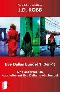 Eve Dallas bundel 1 - J.D. Robb (ISBN 9789402305654)