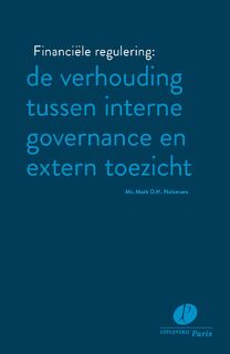 Financiële regulering: de verhouding tussen interne governance en extern toezicht - Mark D.H. Nelemans (ISBN 9789462511668)