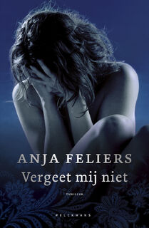 Vergeet mij niet - Anja Feliers (ISBN 9789463831529)
