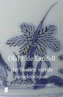 Het bloeien van de porselein-boom - Olaf J. de Landell (ISBN 9789022504406)