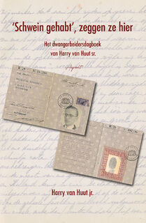 'Schwein gehabt', zeggen ze hier - Harry van Huut jr. (ISBN 9789464628760)