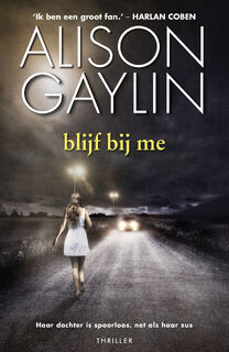 blijf bij me - Alison Gaylin (ISBN 9789022575406)