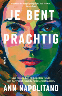 Je bent prachtig - Ann Napolitano (ISBN 9789021044415)