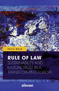 Rule of Law: Sustainability and Mutual Trust in a Transforming Europe - Petra Bárd (ISBN 9789047301844)