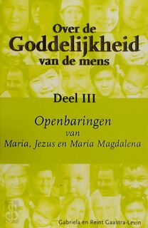 Over de goddelijkheid van de mens - Gabriela Gaastra-Levin, Reint Gaastra-Levin (ISBN 9789080747890)