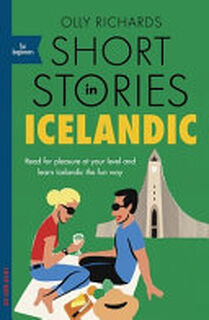 Short Stories in Icelandic for Beginners - Olly Richards (ISBN 9781529302998)