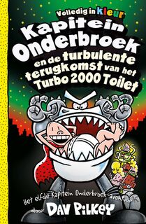 Kapitein Onderbroek en de turbulente terugkomst van het Turbo 2000 toilet - Dav Pilkey (ISBN 9789026167096)