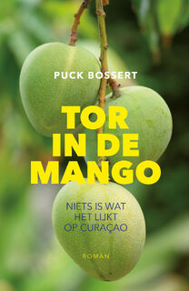 Tor in de mango - Puck Bossert (ISBN 9789090377346)