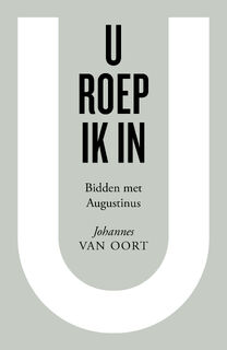 U roep ik in - Johannes van Oort (ISBN 9789043541107)