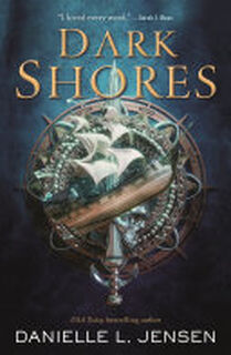 Dark Shores - Danielle L. Jensen (ISBN 9781250317735)