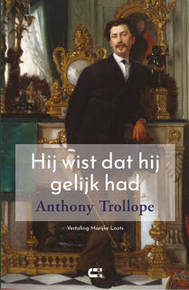 Hij wist dat hij gelijk had - Anthony Trollope (ISBN 9789086842926)