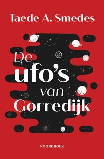 De ufo’s van Gorredijk - Taede A. Smedes (ISBN 9789464711721)