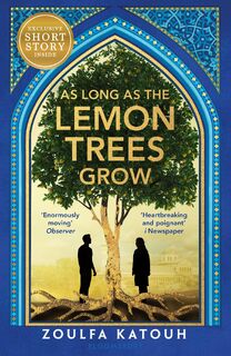 As Long As the Lemon Trees Grow - Zoulfa Katouh (ISBN 9781526648549)