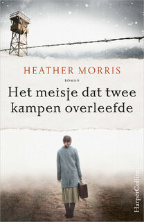 Het meisje dat twee kampen overleefde - Heather Morris (ISBN 9789402714715)
