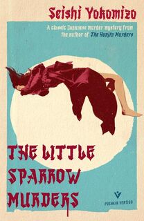 The Little Sparrow Murders - Seishi Yokomizo (ISBN 9781782278870)