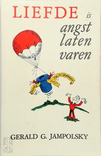 Liefde is angst laten varen - G.G. Jampolsky (ISBN 9789062716708)