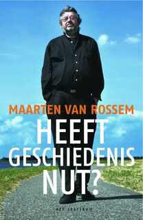Heeft geschiedenis nut? - M. van Rossem (ISBN 9789027490674)