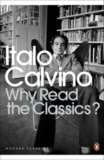 Why Read the Classics? - Italo Calvino (ISBN 9780141189703)