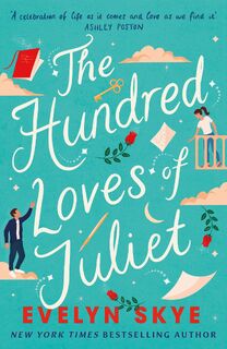 The Hundred Loves of Juliet - Evelyn Skye (ISBN 9781035400362)