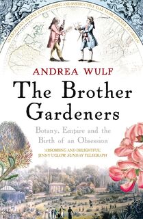 The Brother Gardeners - Andrea Wulf (ISBN 9780099502371)