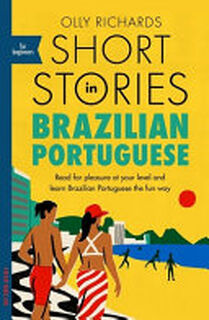 Short Stories in Brazilian Portuguese for Beginners - Olly Richards (ISBN 9781529302806)