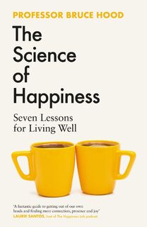The Science of Happiness - Bruce Hood (ISBN 9781398526389)