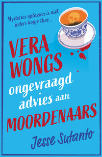 Vera Wongs ongevraagd advies aan moordenaars - Jesse Q. Sutanto (ISBN 9789044937480)