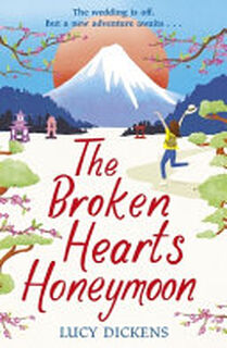 The Broken Hearts Honeymoon - Lucy Dickens (ISBN 9781787466159)