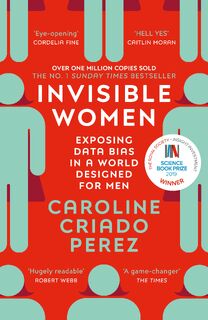 Invisible Women - Caroline Criado Perez (ISBN 9781784706289)