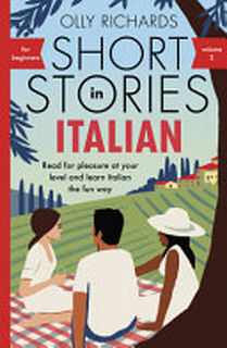 Short Stories in Italian for Beginners Volume 2 - Olly Richards (ISBN 9781529361698)