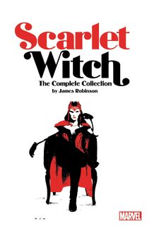 Scarlet Witch By James Robinson: The Complete Collection - James Robinson (ISBN 9781302927387)