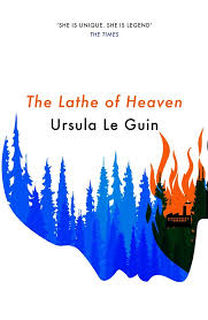 The Lathe of Heaven - Ursula K Le Guin (ISBN 9781473234178)
