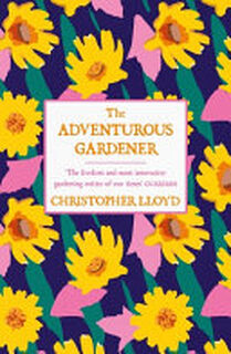 The Adventurous Gardener - Christopher Lloyd (ISBN 9781474619899)