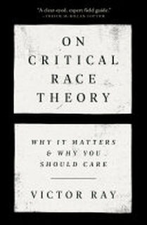 On Critical Race Theory - Victor Ray (ISBN 9780593446447)