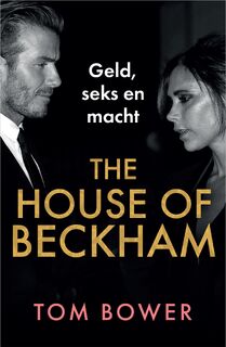 The House of Beckham - Tom Bower (ISBN 9789402716016)