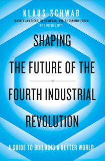 Shaping the Future of the Fourth Industrial Revolution - Klaus Schwab, Nicholas Davis (ISBN 9780241366370)