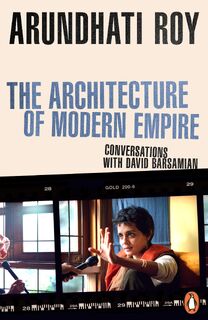 The Architecture of Modern Empire - Arundhati Roy (ISBN 9781405966818)