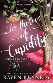 For the Love of Cupidity - Raven Kennedy (ISBN 9781405960823)