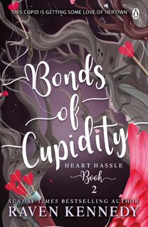 Bonds of Cupidity - Raven Kennedy (ISBN 9781405960786)