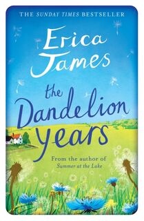 The Dandelion Years - Erica James (ISBN 9781409146131)