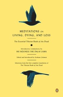 Meditations on Living, Dying, and Loss: The Essential Tibetan Book of the Dead - Graham Coleman (ISBN 9780143118138)