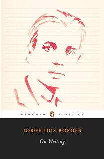 On Writing - Jorge Luis Borges, Suzanne Jill Levine (ISBN 9780143105725)