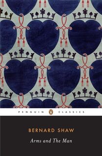 Arms and the Man - George Bernard Shaw (ISBN 9780143039761)