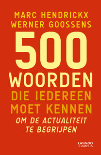 500 woorden die iedereen moet kennen - Marc Hendrickx, Thijs Delrue, Werner Goossens (ISBN 9789020954319)