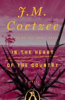 In the Heart of the Country - J. M. Coetzee (ISBN 9780140062281)